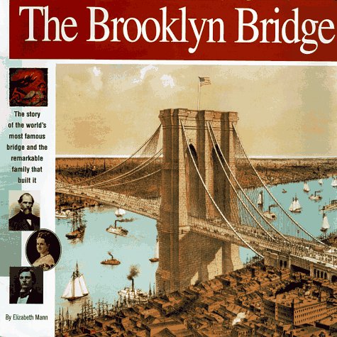Beispielbild fr The Brooklyn Bridge: The story of the worlds most famous bridge and the remarkable family that built it. (Wonders of the World Book) zum Verkauf von Goodwill Southern California