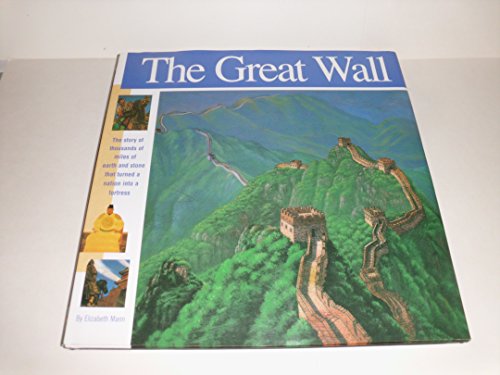 Stock image for The Great Wall : The Story of 4,000 Miles of Earth and Stone That Turned a Nation into a Fortress for sale by Better World Books: West