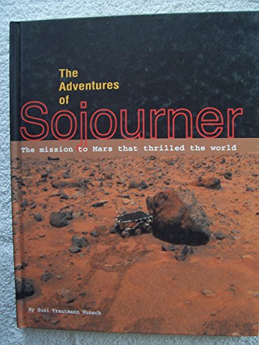 Beispielbild fr The Adventures of Sojourner : The Mission to Mars That Thrilled the World zum Verkauf von Better World Books