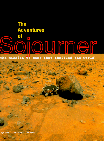 Beispielbild fr The Adventures of Sojourner : The Mission to Mars That Thrilled the World zum Verkauf von SecondSale
