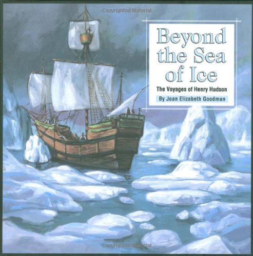 Stock image for Beyond the Sea of Ice: The Voyages of Henry Hudson (Great Explorers) for sale by Gulf Coast Books