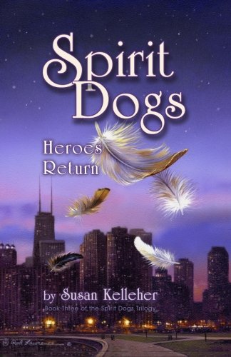Stock image for Spirit Dogs: Heroes Return for sale by -OnTimeBooks-