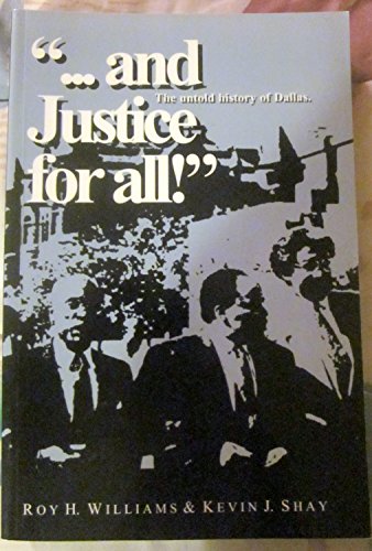 Beispielbild fr And Justice for All!: The Untold History of Dallas zum Verkauf von ThriftBooks-Dallas