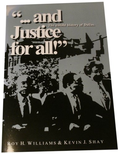 Stock image for And Justice For All! The Untold History of Dallas for sale by Half Price Books Inc.