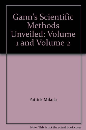 9780965051828: Gann's Scientific Methods Unveiled: Volume 1 and Volume 2