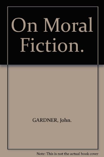 9780965052252: On Moral Fiction