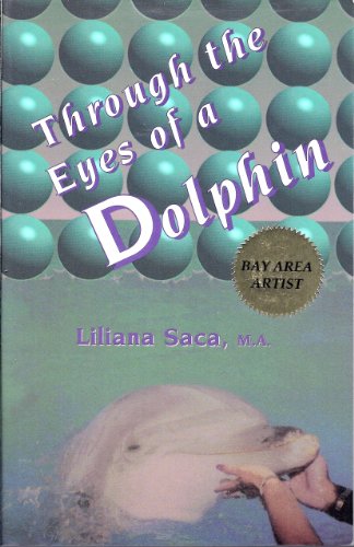 Imagen de archivo de Through the Eyes of a Dolphin: An Inner Journey Which Can Only be Approached in the Imagination.Beyond the Mind, Experienced in the Heart and Recognized by the Soul a la venta por WorldofBooks