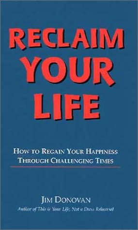 Reclaim Your Life (9780965053488) by Donovan, Jim