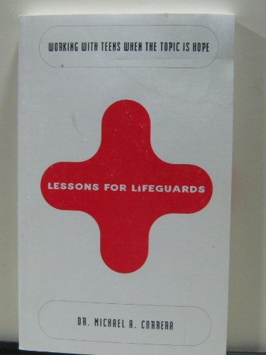 Beispielbild fr Lessons for Lifeguards: Working With Teens When the Topic is Hope zum Verkauf von ThriftBooks-Atlanta