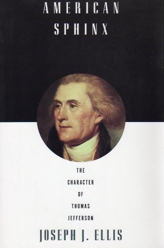 9780965057974: [American Sphinx: The Character of Thomas Jefferson] [By: Ellis, Joseph] [May, 1998]