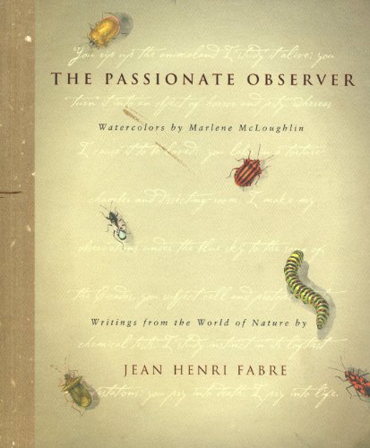 Beispielbild fr The Passionate Observer: Writings from the World of Nature zum Verkauf von BookEnds Bookstore & Curiosities