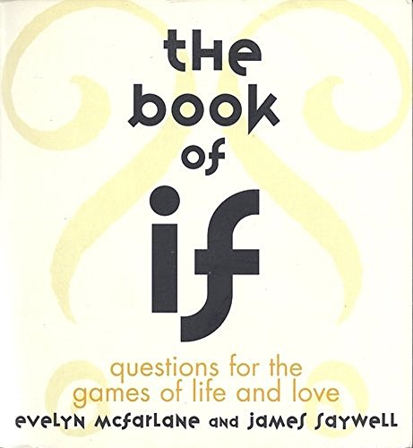 Stock image for The Book of IF Questions for the Games of Life and Love for sale by SecondSale