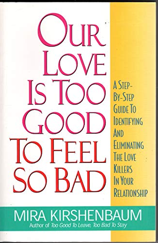 9780965059916: Title: Our Love Is Too Good to Feel So Bad