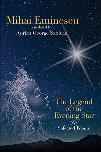 9780965060622: Mihai Eminescu - The Legend of the Evening Star & Selected Poems: Translations by Adrian G. Sahlean