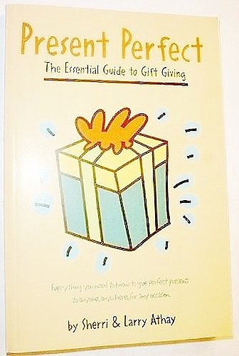 Imagen de archivo de Present Perfect: The Essential Guide to Gift Giving a la venta por Wonder Book