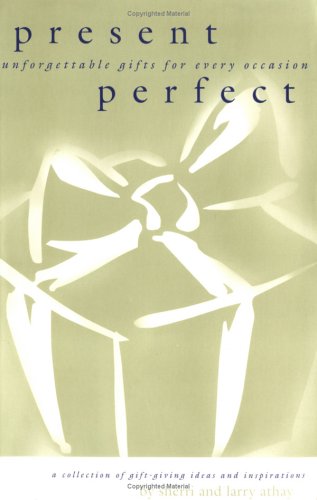 Beispielbild fr Present Perfect: Unforgettable Gifts for Every Occasion zum Verkauf von More Than Words