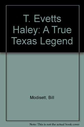 Imagen de archivo de J. Evetts Haley: a True Texas Legend a la venta por Sessions Book Sales