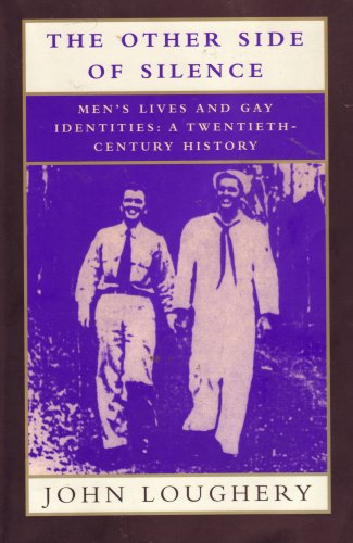Stock image for The Other Side of Silence; Men's Lives and Gay Identities: a Twentieth-Century History for sale by Half Price Books Inc.