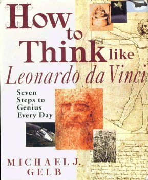 Imagen de archivo de How to Think Like Leonardo da Vinci: Seven Steps to Genius Every Day a la venta por Wonder Book