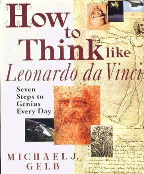 9780965064514: How To Think Like Leonardo Da Vinci: Seven Steps to Genius Every Day