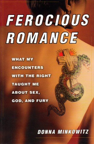 Stock image for Ferocious Romance: What My Encounters With The Right Taught Me About Sex, God, And Fury for sale by HPB-Diamond