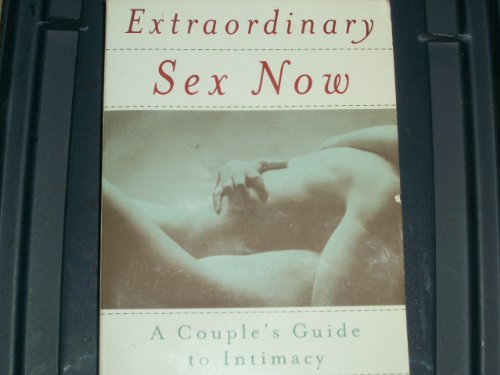 9780965064996: Extraordinary Sex Now