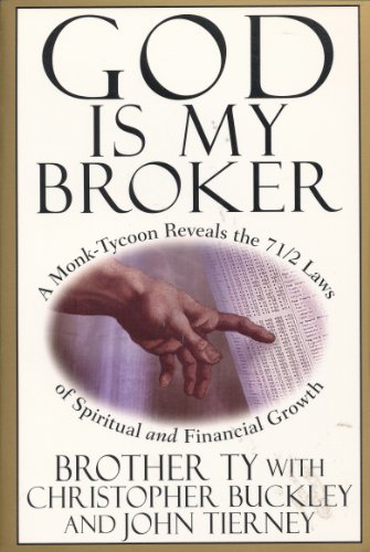 Beispielbild fr God Is My Broker: A Monk-Tycoon Reveals the 7 1/2 Laws of Spiritual and Financial Growth zum Verkauf von Idaho Youth Ranch Books