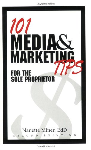 Imagen de archivo de 101 Media and Marketing Tips for the Sole Proprietor a la venta por SecondSale