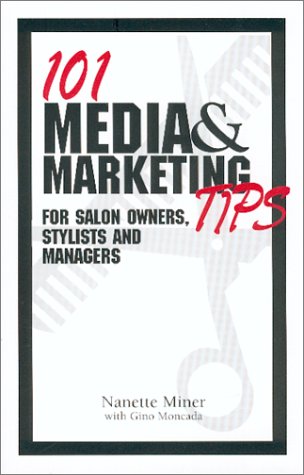 Imagen de archivo de 101 Media and Marketing Tips for Salon Owners, Stylists and Managers a la venta por ThriftBooks-Dallas