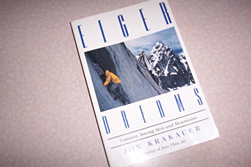 Imagen de archivo de Eiger Dreams: Ventures Among Men and Mountains a la venta por Better World Books: West
