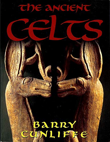 9780965067607: Ancient Celts by Cunliffe, Barry (1997) Paperback