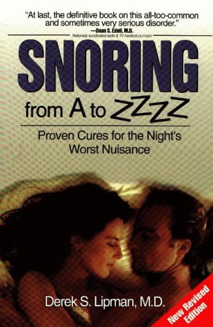 Beispielbild fr Snoring from A to Zzzz : Proven Cures for the Night's Worst Nuisance zum Verkauf von Robinson Street Books, IOBA