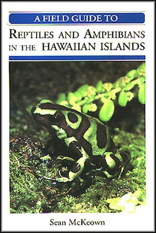 Stock image for A Field Guide to Reptiles and Amphibians in the Hawaiian Islands for sale by BooksRun