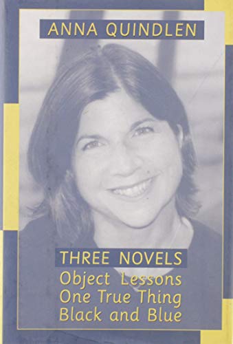 Imagen de archivo de Three Novels: Object Lessons - One True Thing - Black and Blue a la venta por HPB-Diamond