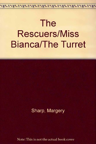 9780965073196: The Rescuers/Miss Bianca/The Turret by Margery Sharp (2003-01-01)