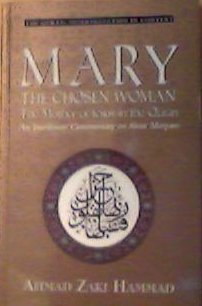 Stock image for Mary: The chosen woman : the Mother of Jesus in the Quran : an interlinear commentary on Su^rat Maryam (Quran: interpretation in context) for sale by ThriftBooks-Atlanta