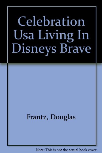 Stock image for Celebration Usa Living In Disneys Brave for sale by More Than Words