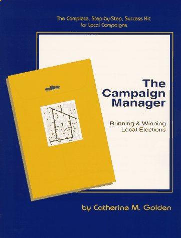 Imagen de archivo de The Campaign Manager: Running & Winning Local Elections a la venta por ThriftBooks-Atlanta