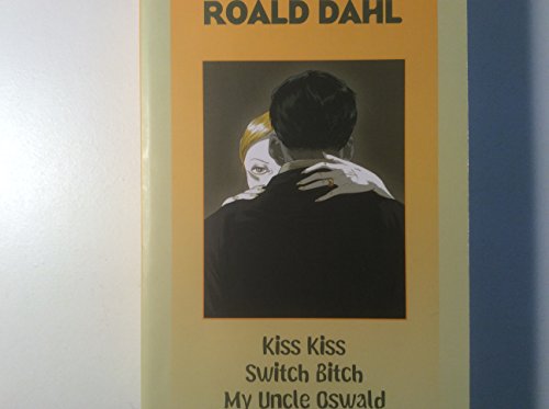 Stock image for Kiss Kiss", "Switch Bitch", "My Uncle Oswald" for sale by SecondSale