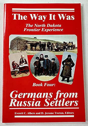 Stock image for Germans from Russia Settlers: The North Dakota Frontier Experience (Way It Was) for sale by Rye Berry Books