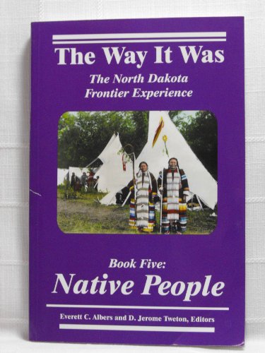 Stock image for Native People: The North Dakota Frontier Experience (The Way It Was Series) for sale by SecondSale