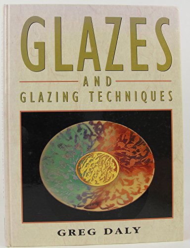 9780965078603: Glazes and Glazing Techniques: A Glaze Journey