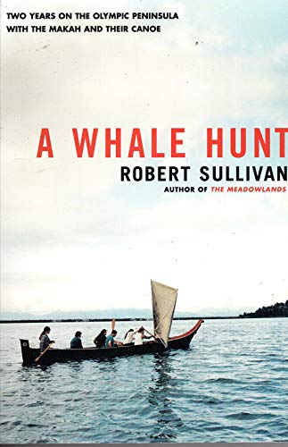 9780965080446: A Whale Hunt. [Two Years on the Olympic Peninsula with the Makah and Their Canoe].