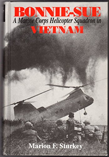 BONNIE-SUE: A Marine Corps Helicopter Squadron in Vietnam