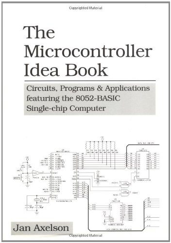 Beispielbild fr The Microcontroller Idea Book: Circuits, Programs & Applications Featuring the 8052-BASIC Single-Chip Computer zum Verkauf von International Book Project