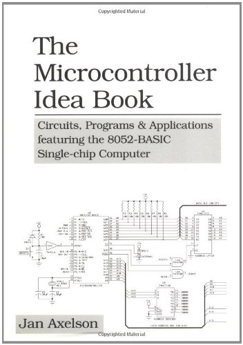 Imagen de archivo de The Microcontroller Idea Book: Circuits, Programs & Applications Featuring the 8052-BASIC Single-Chip Computer a la venta por International Book Project