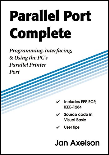 Stock image for Parallel Port Complete: Programming, Interfacing, Using the PCs Parallel Printer Port for sale by Seattle Goodwill