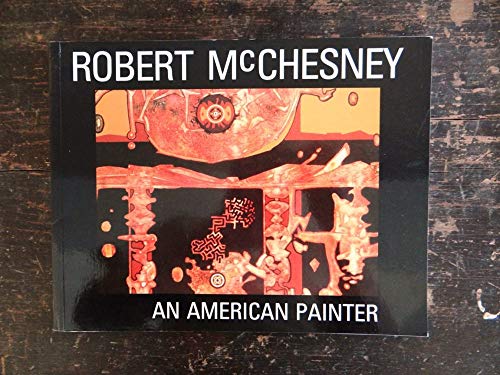Stock image for Robert McChesney : An American Painter for sale by Better World Books