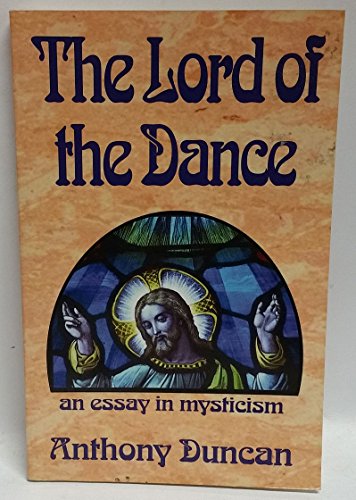 Beispielbild fr The Lord of the Dance: An Essay in Mysticism zum Verkauf von SecondSale