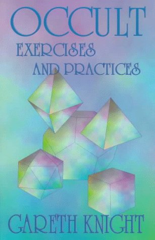 Occult Exercises and Practices: Gateways to the Four `Worlds' of Occultism (9780965083966) by Knight, Gareth
